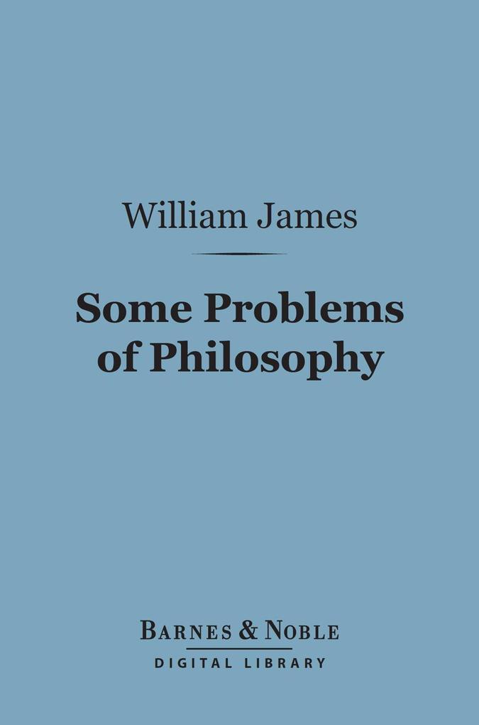 Some Problems of Philosophy (Barnes & Noble Digital Library)