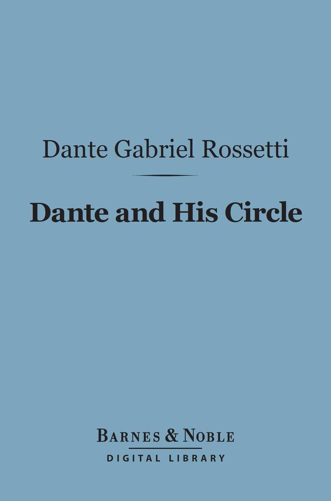 Dante and His Circle (Barnes & Noble Digital Library)