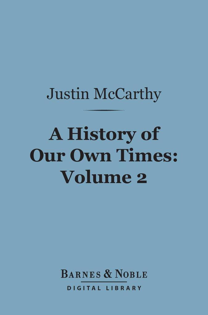 A History of Our Own Times Volume 2 (Barnes & Noble Digital Library)