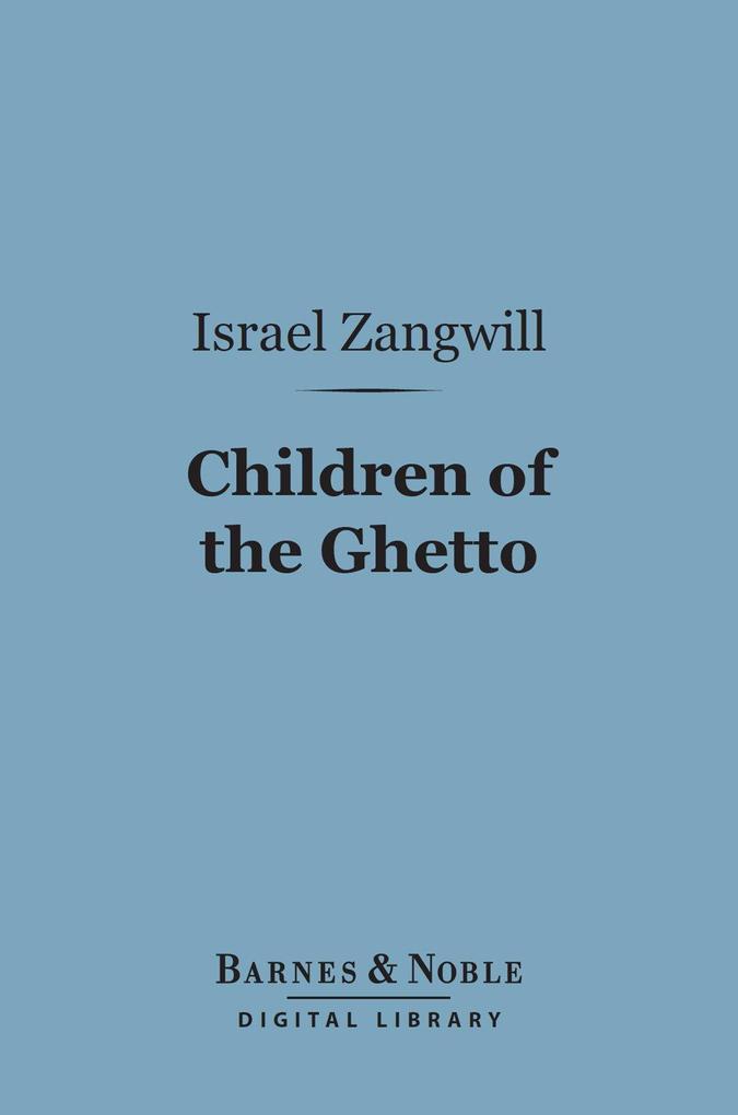 Children of the Ghetto (Barnes & Noble Digital Library)