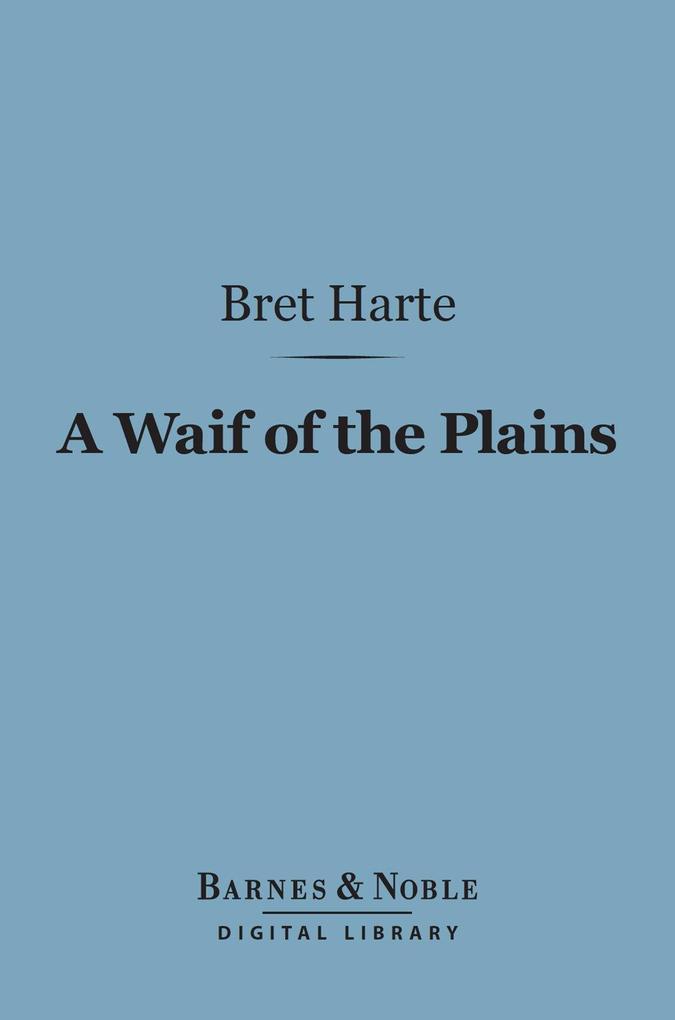 A Waif of the Plains (Barnes & Noble Digital Library)