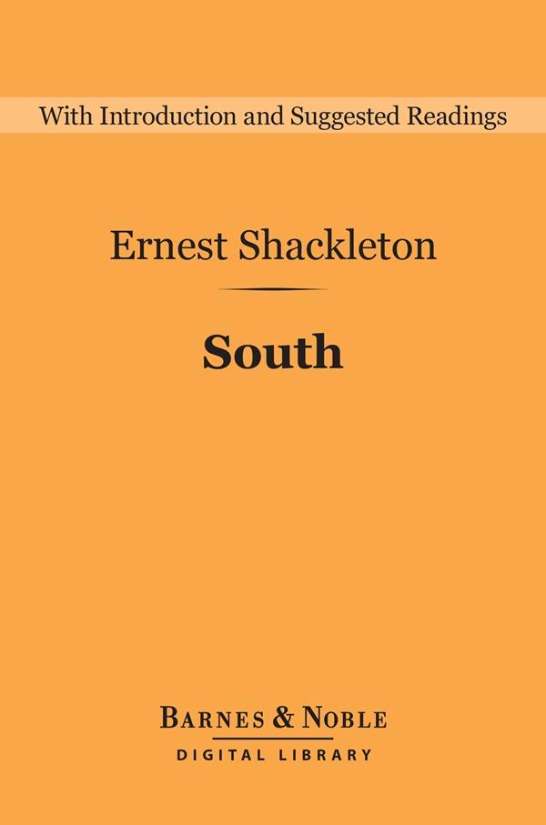 South (Barnes & Noble Digital Library) - Ernest Shackleton