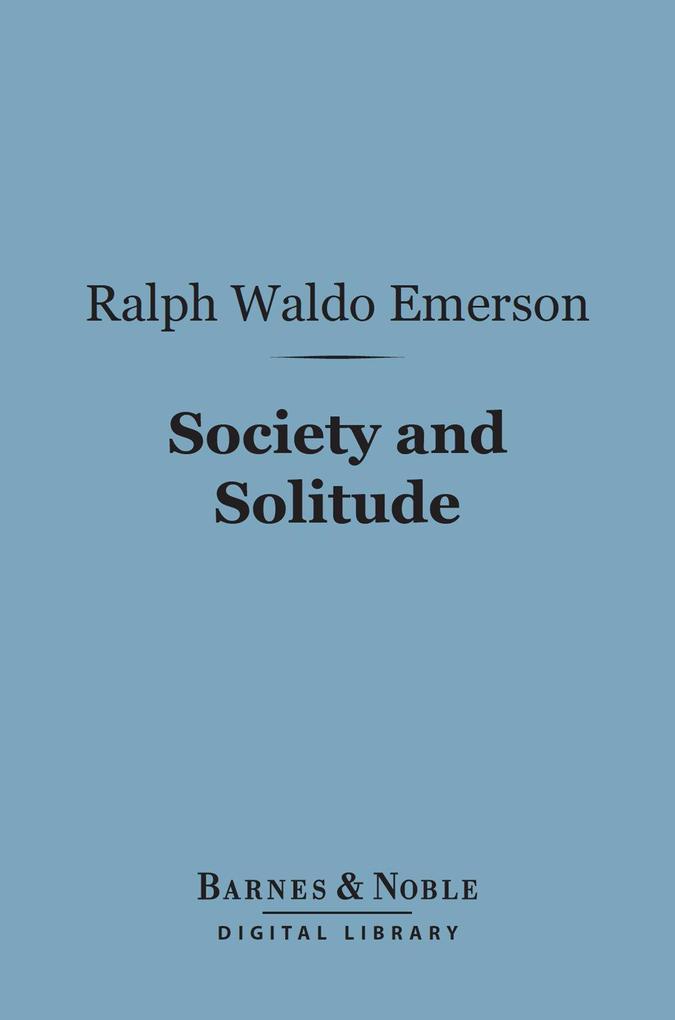 Society and Solitude (Barnes & Noble Digital Library)