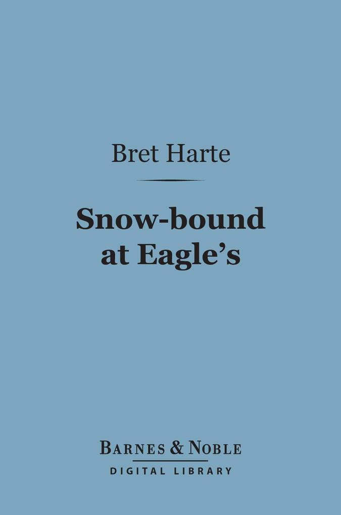 Snow-bound at Eagle‘s (Barnes & Noble Digital Library)