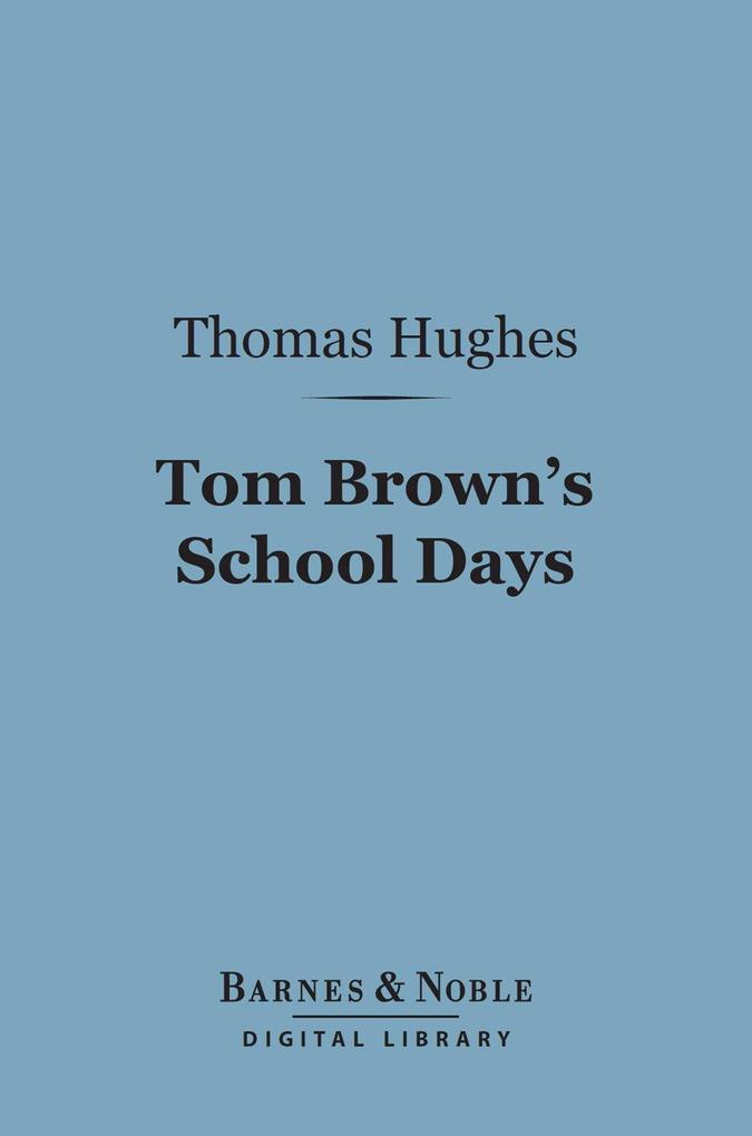 Tom Brown‘s School Days (Barnes & Noble Digital Library)