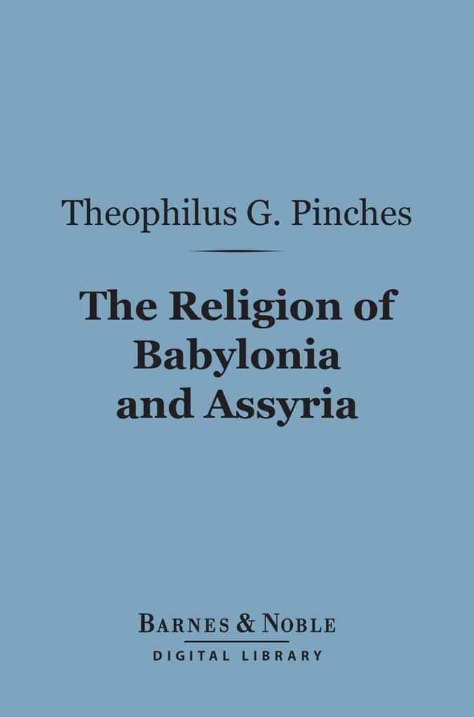 The Religion of Babylonia and Assyria (Barnes & Noble Digital Library)