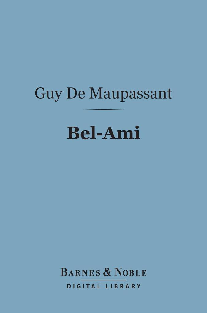 Bel-Ami (Barnes & Noble Digital Library)