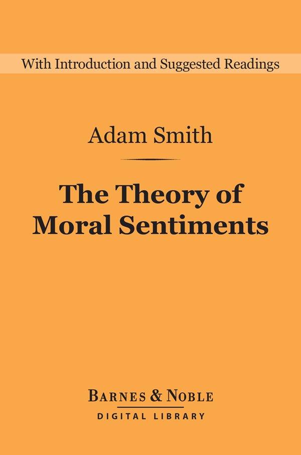 The Theory of Moral Sentiments (Barnes & Noble Digital Library)