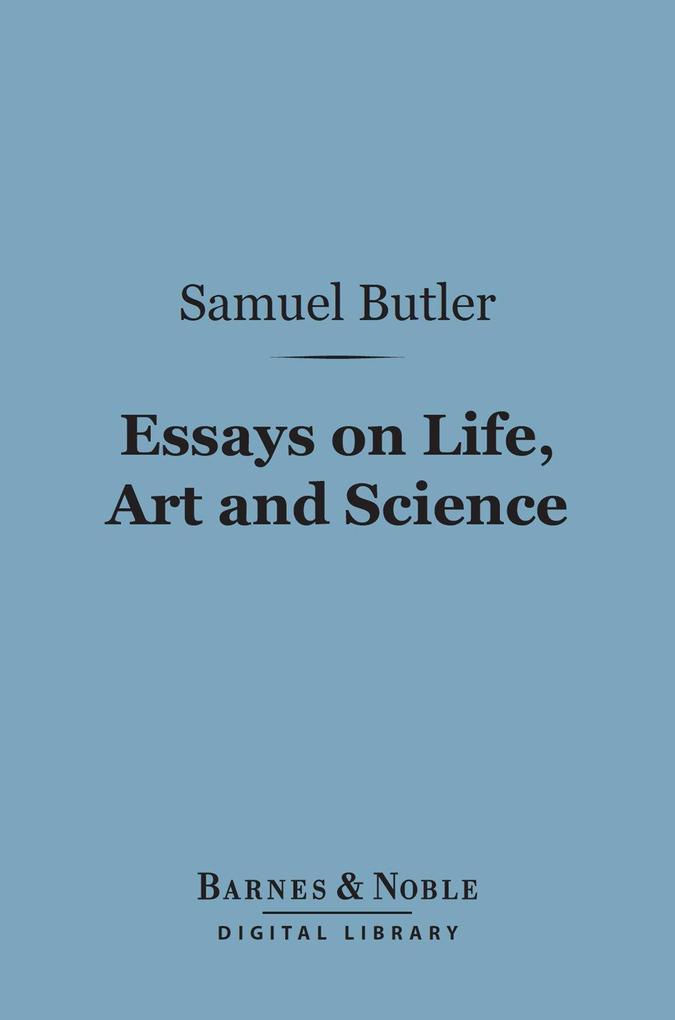 Essays on Life Art and Science (Barnes & Noble Digital Library)
