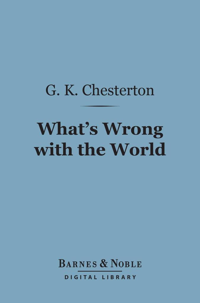 What‘s Wrong with the World (Barnes & Noble Digital Library)