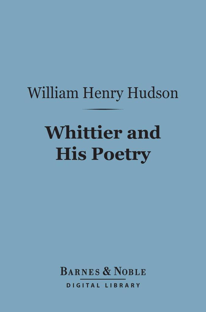 Whittier and His Poetry (Barnes & Noble Digital Library)