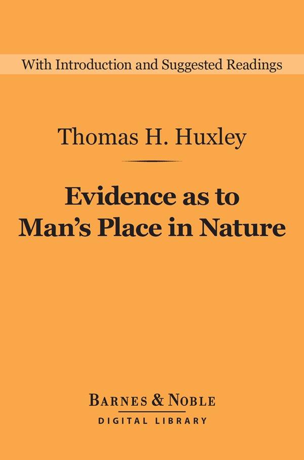 Evidence as to Man‘s Place in Nature (Barnes & Noble Digital Library)
