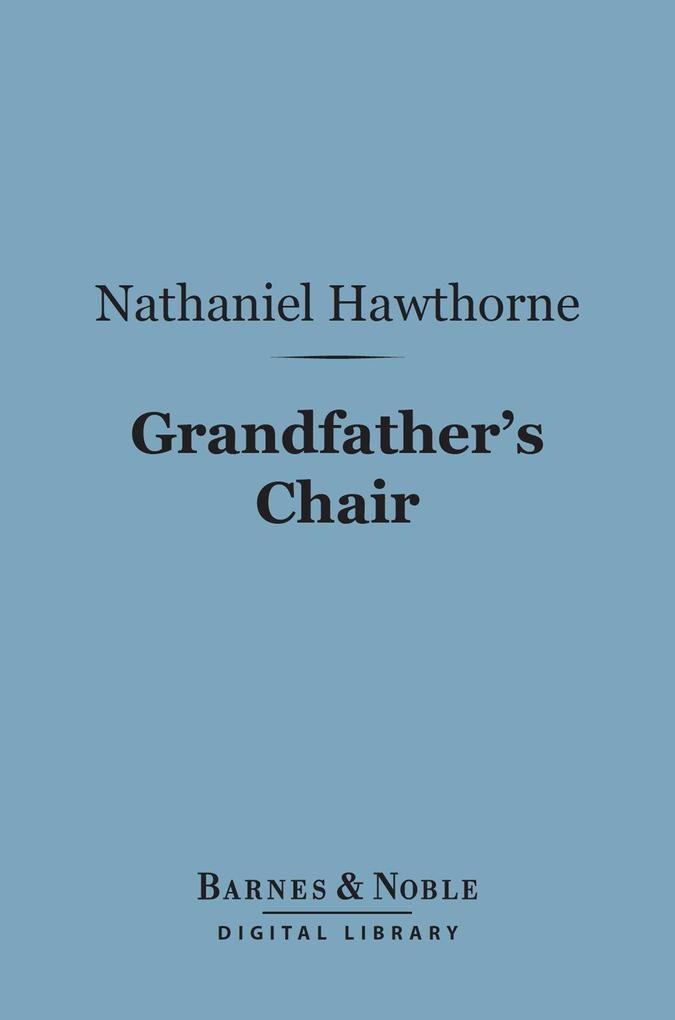 Grandfather‘s Chair (Barnes & Noble Digital Library)