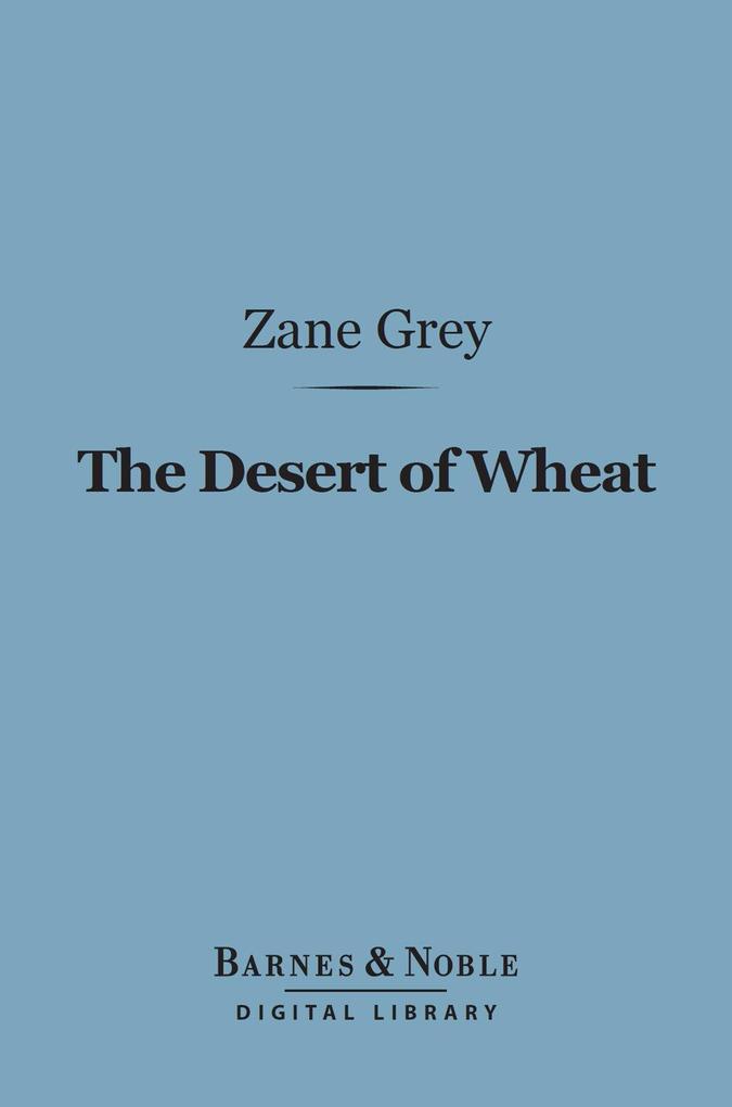 The Desert of Wheat (Barnes & Noble Digital Library)