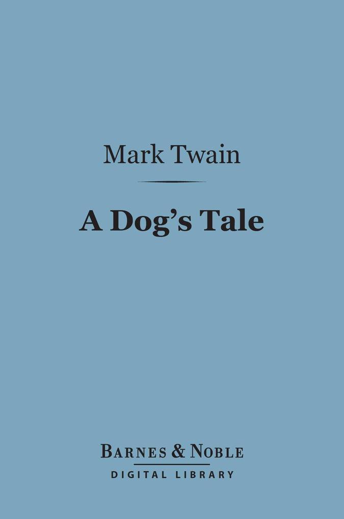 A Dog‘s Tale (Barnes & Noble Digital Library)