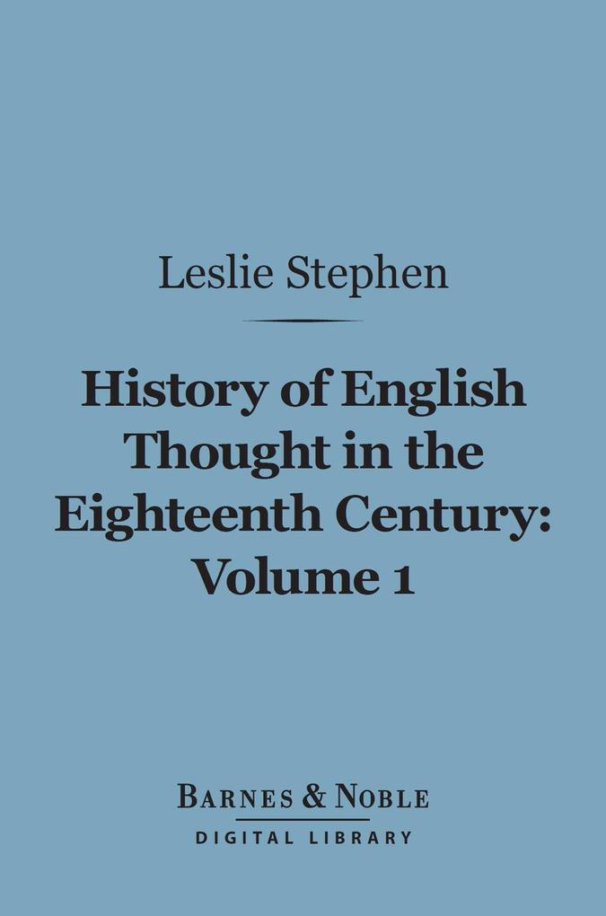 History of English Thought in the Eighteenth Century Volume 1 (Barnes & Noble Digital Library)