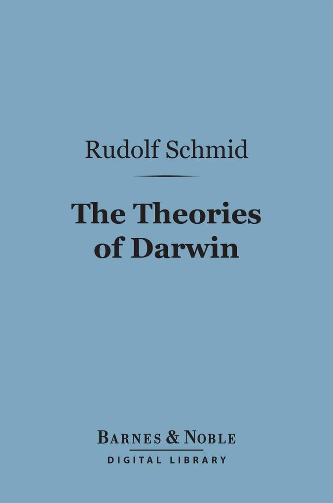 The Theories of Darwin and Their Relation to Philosophy Religion and Morality (Barnes & Noble Digital Library)