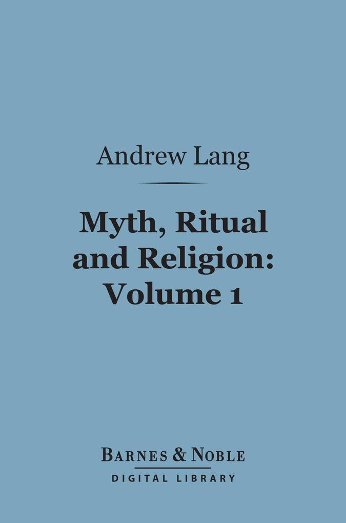 Myth Ritual and Religion Volume 1 (Barnes & Noble Digital Library)