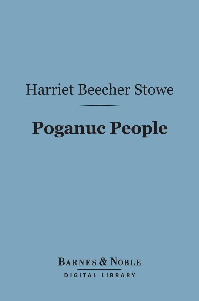 Poganuc People (Barnes & Noble Digital Library)
