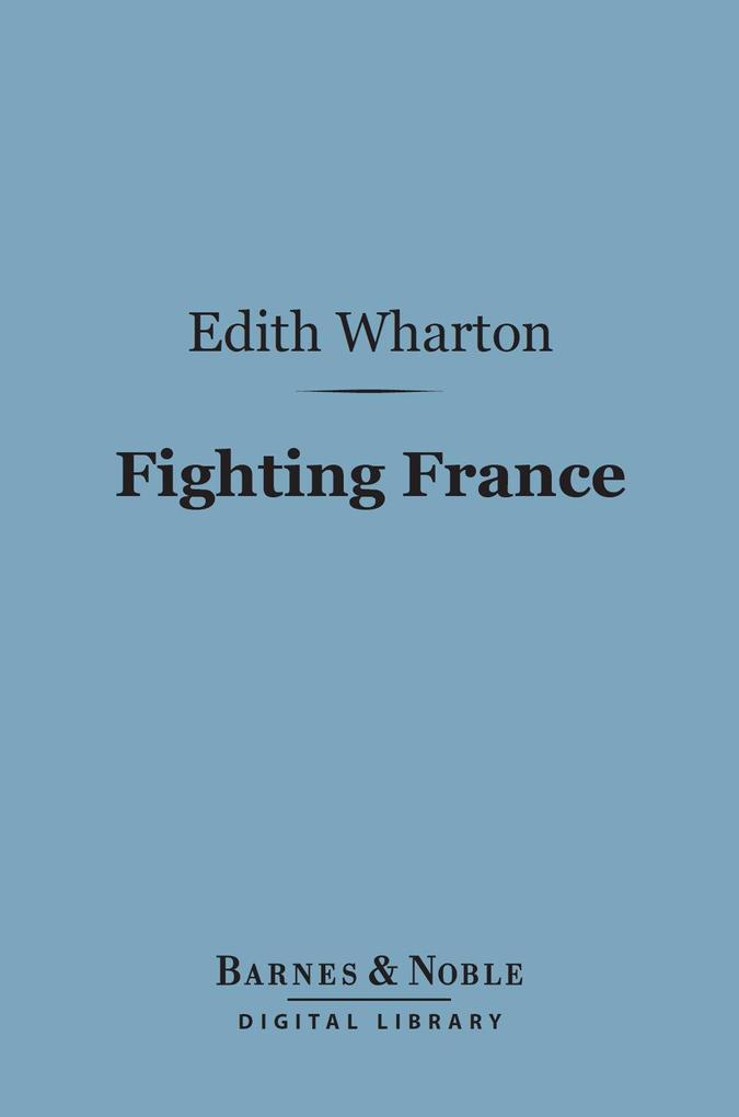 Fighting France: From Dunkerque to Belfort (Barnes & Noble Digital Library)