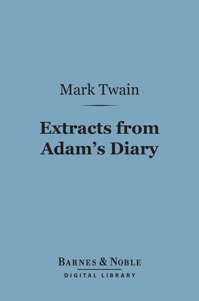 Extracts from Adam‘s Diary (Barnes & Noble Digital Library)