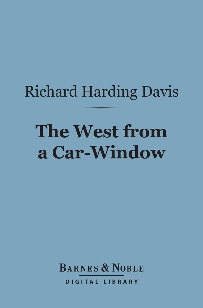 The West From a Car-Window (Barnes & Noble Digital Library)