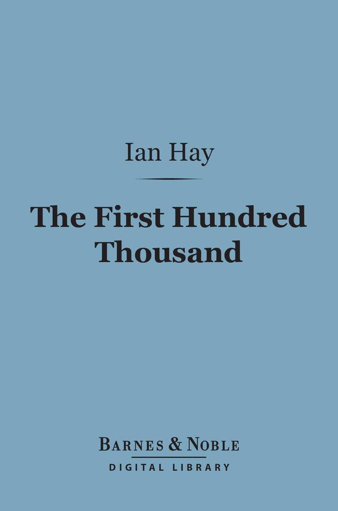 The First Hundred Thousand (Barnes & Noble Digital Library)