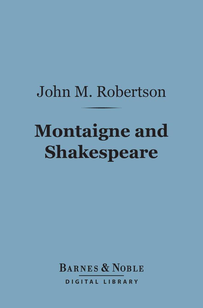 Montaigne and Shakespeare (Barnes & Noble Digital Library)