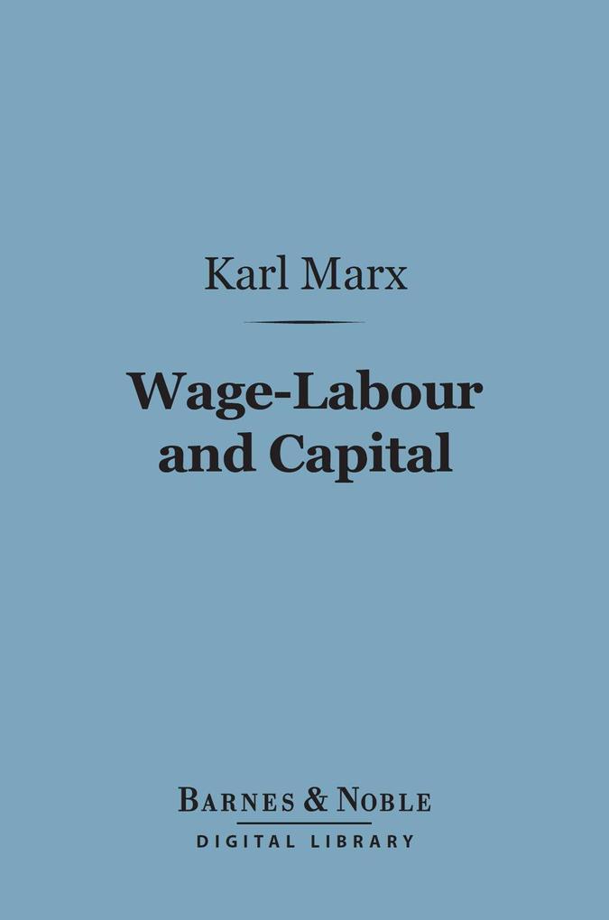 Wage-Labour and Capital (Barnes & Noble Digital Library)