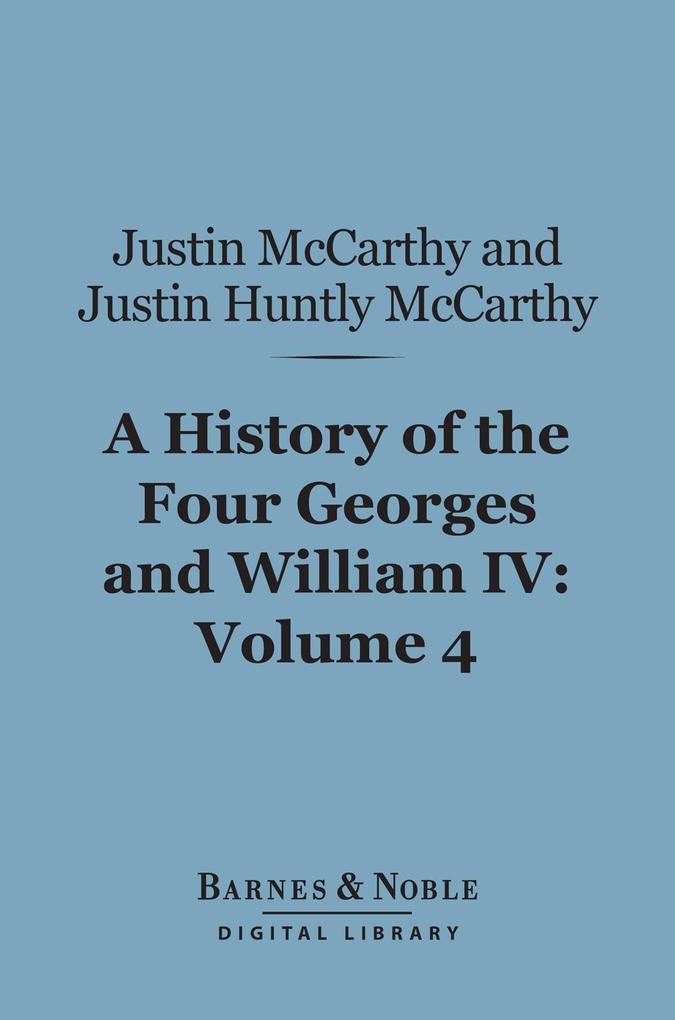 A History of the Four Georges and William IV Volume 4 (Barnes & Noble Digital Library)