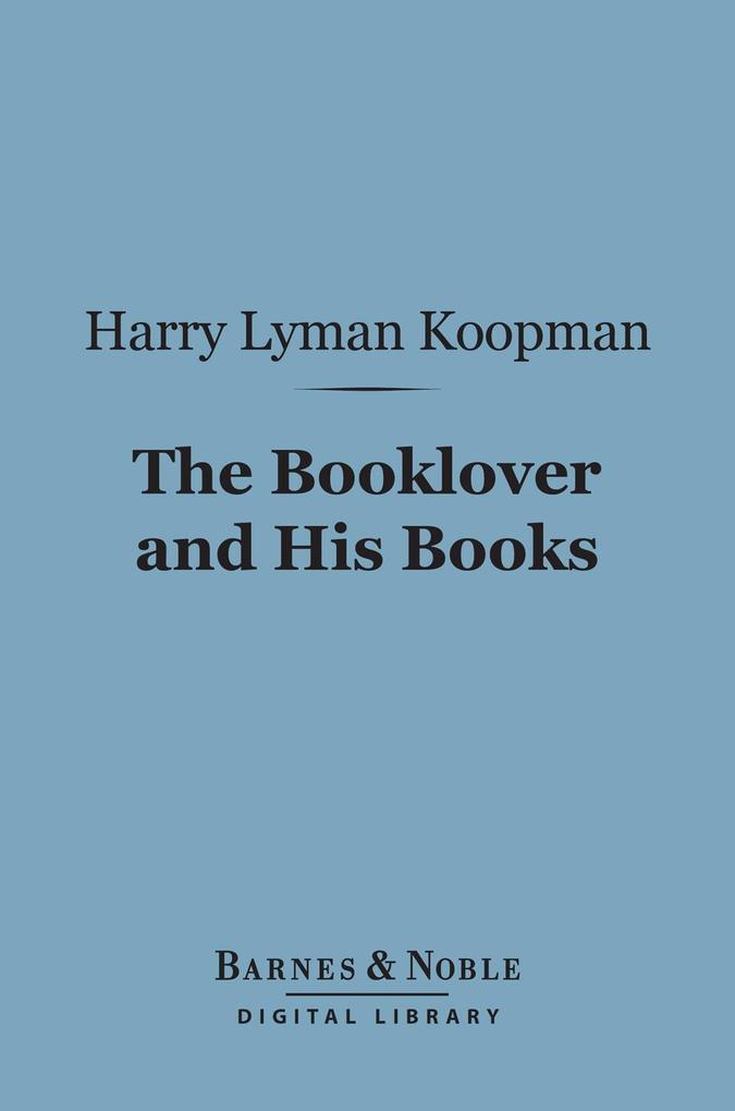 The Booklover and His Books (Barnes & Noble Digital Library)