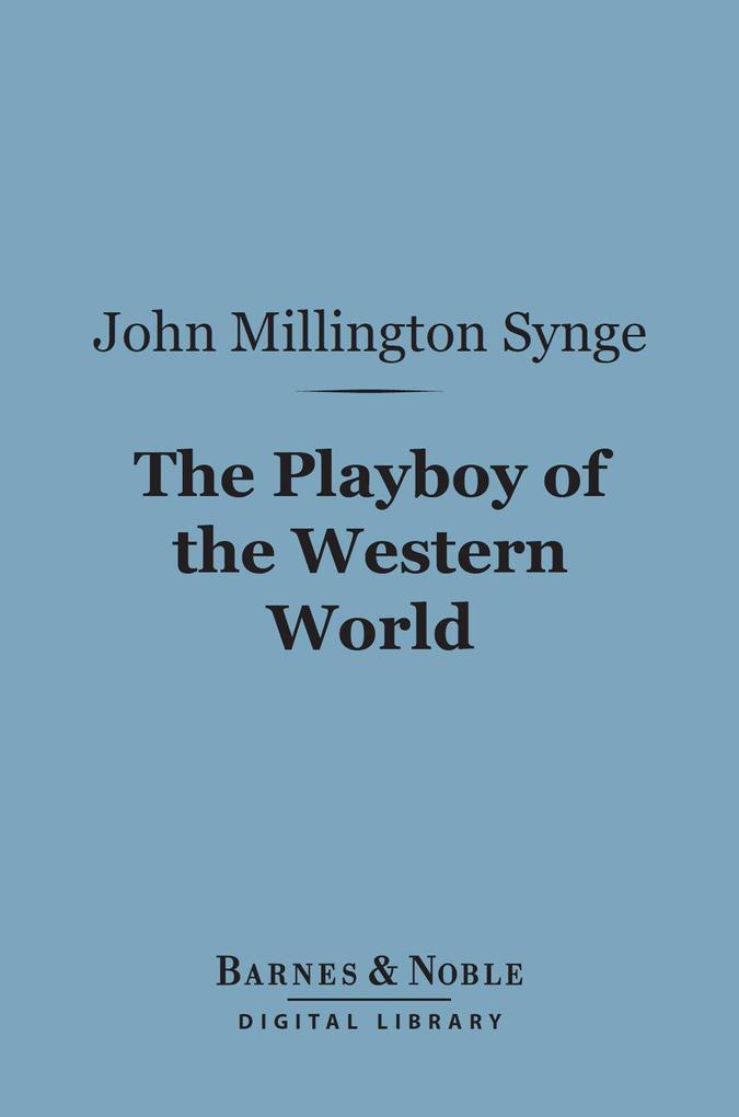 The Playboy of the Western World (Barnes & Noble Digital Library)