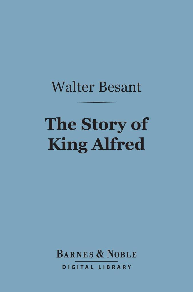 The Story of King Alfred (Barnes & Noble Digital Library)
