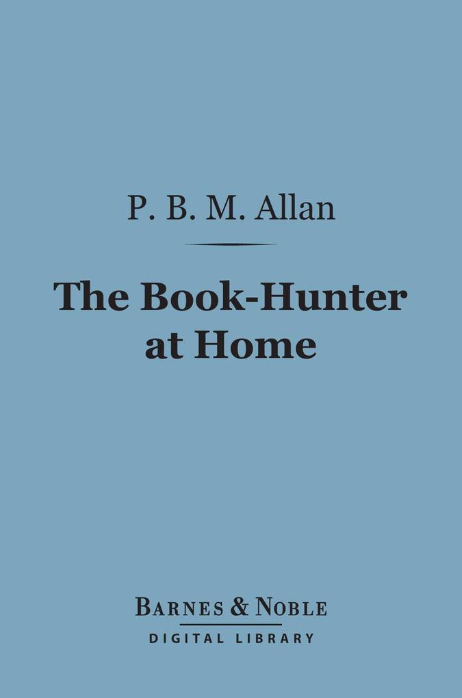 The Book-Hunter at Home (Barnes & Noble Digital Library)