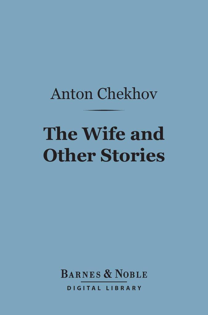 The Wife and Other Stories (Barnes & Noble Digital Library)