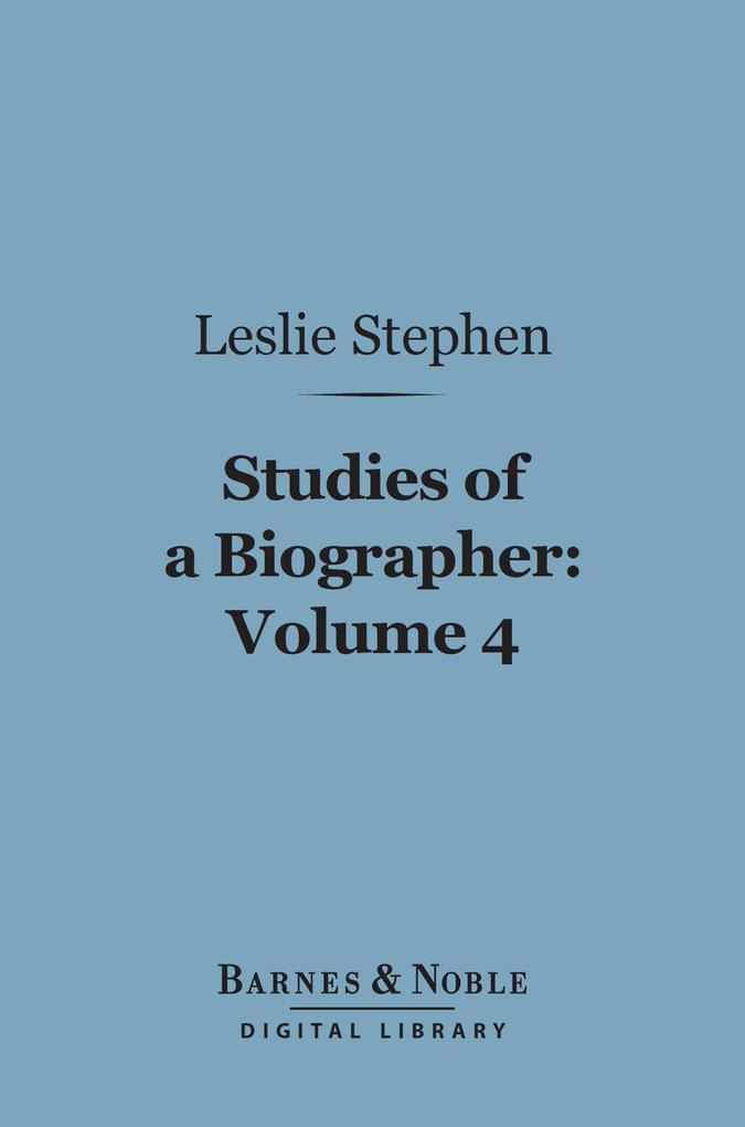 Studies of a Biographer Volume 4 (Barnes & Noble Digital Library)