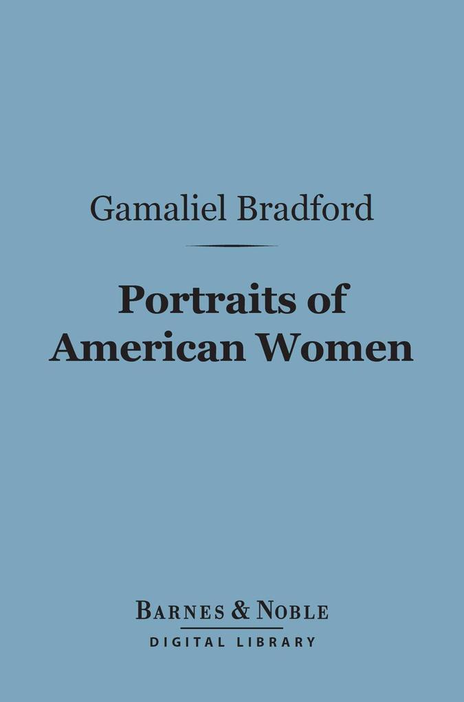 Portraits of American Women (Barnes & Noble Digital Library)