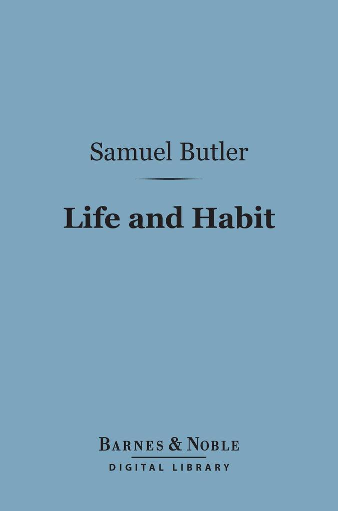 Life and Habit (Barnes & Noble Digital Library)
