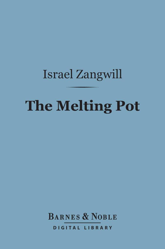 The Melting Pot (Barnes & Noble Digital Library)