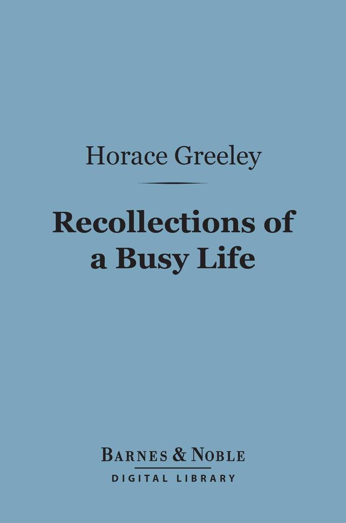 Recollections of a Busy Life (Barnes & Noble Digital Library)