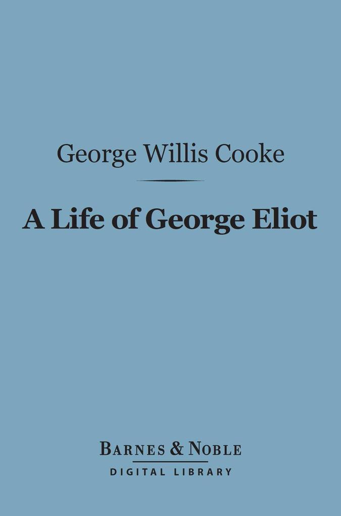 A Life of George Eliot (Barnes & Noble Digital Library)