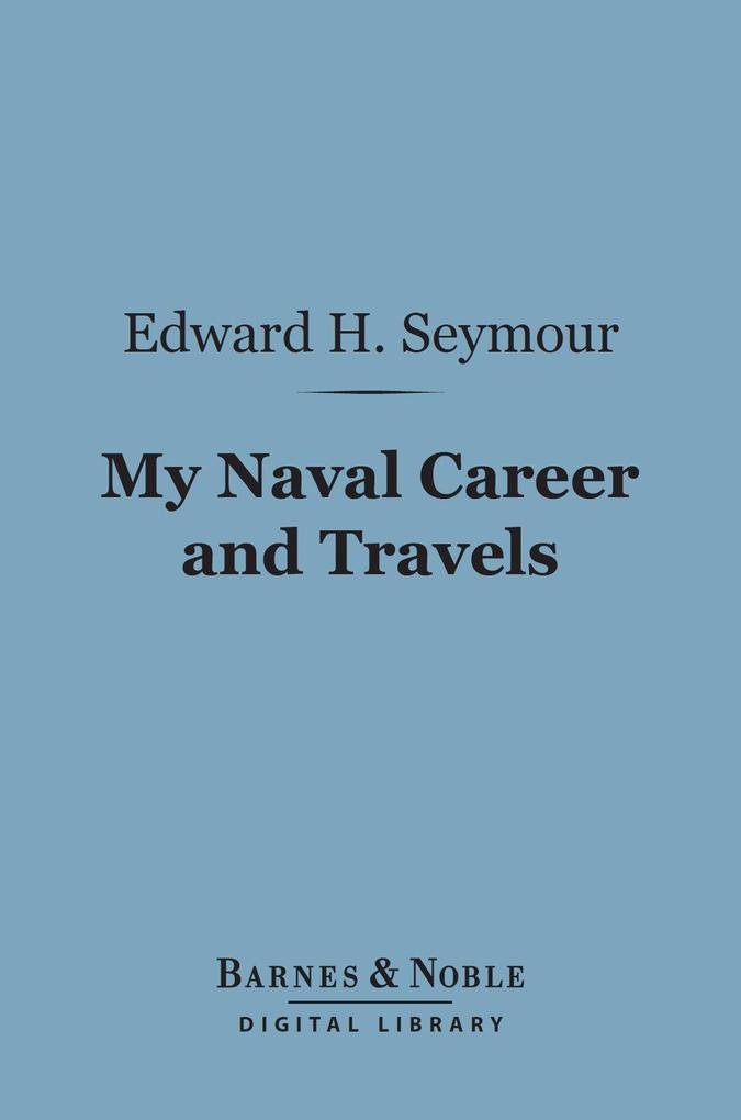 My Naval Career and Travels (Barnes & Noble Digital Library)