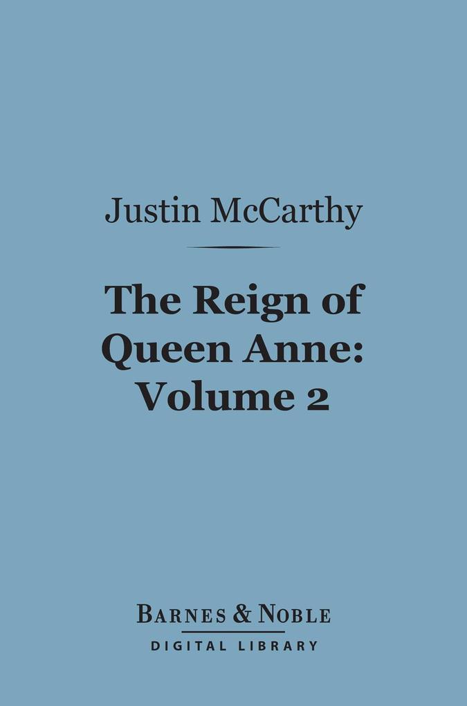 The Reign of Queen Anne Volume 2 (Barnes & Noble Digital Library)