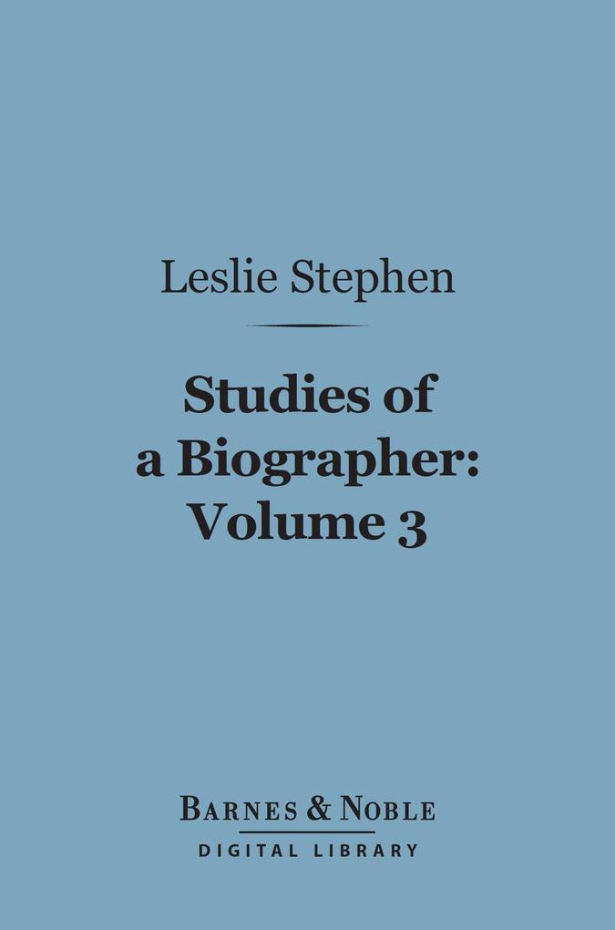 Studies of a Biographer Volume 3 (Barnes & Noble Digital Library)
