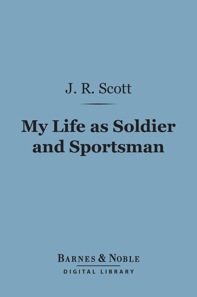My Life as Soldier and Sportsman (Barnes & Noble Digital Library)