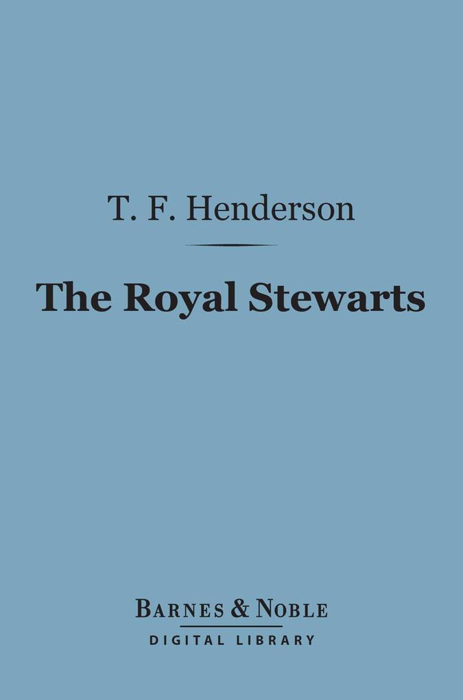 The Royal Stewarts (Barnes & Noble Digital Library)