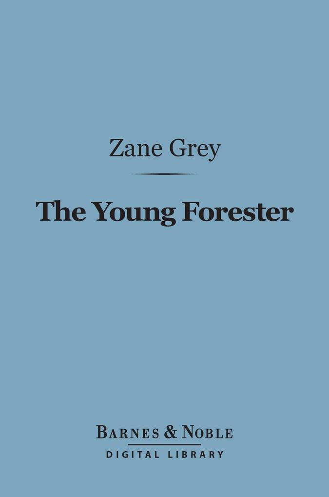 The Young Forester (Barnes & Noble Digital Library)