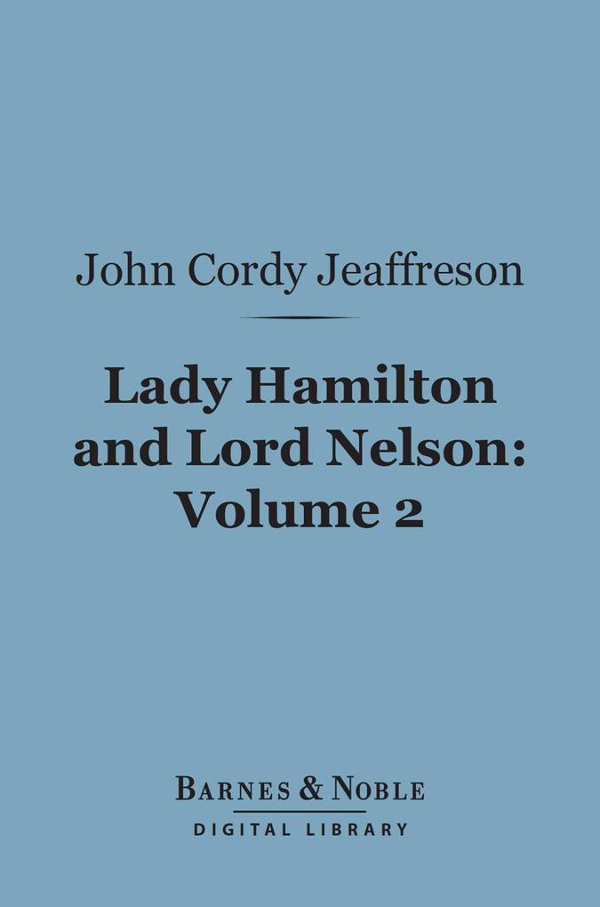 Lady Hamilton and Lord Nelson Volume 2 (Barnes & Noble Digital Library)