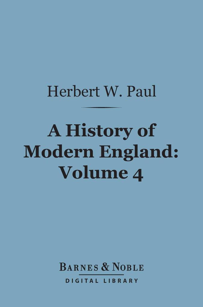 A History of Modern England Volume 4 (Barnes & Noble Digital Library)