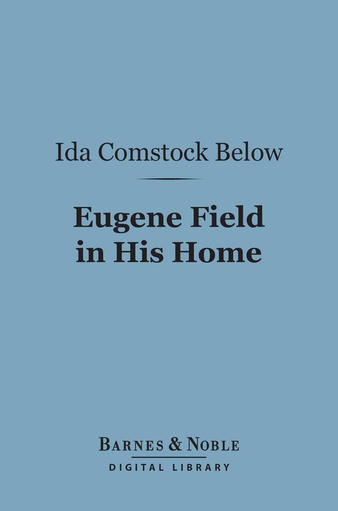 Eugene Field in His Home (Barnes & Noble Digital Library)